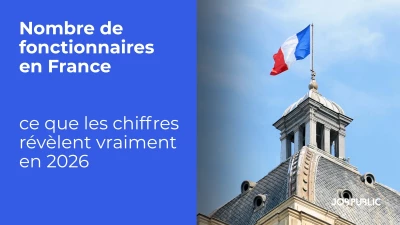 Nombre de fonctionnaires en France : ce que les chiffres révèlent vraiment en 2026